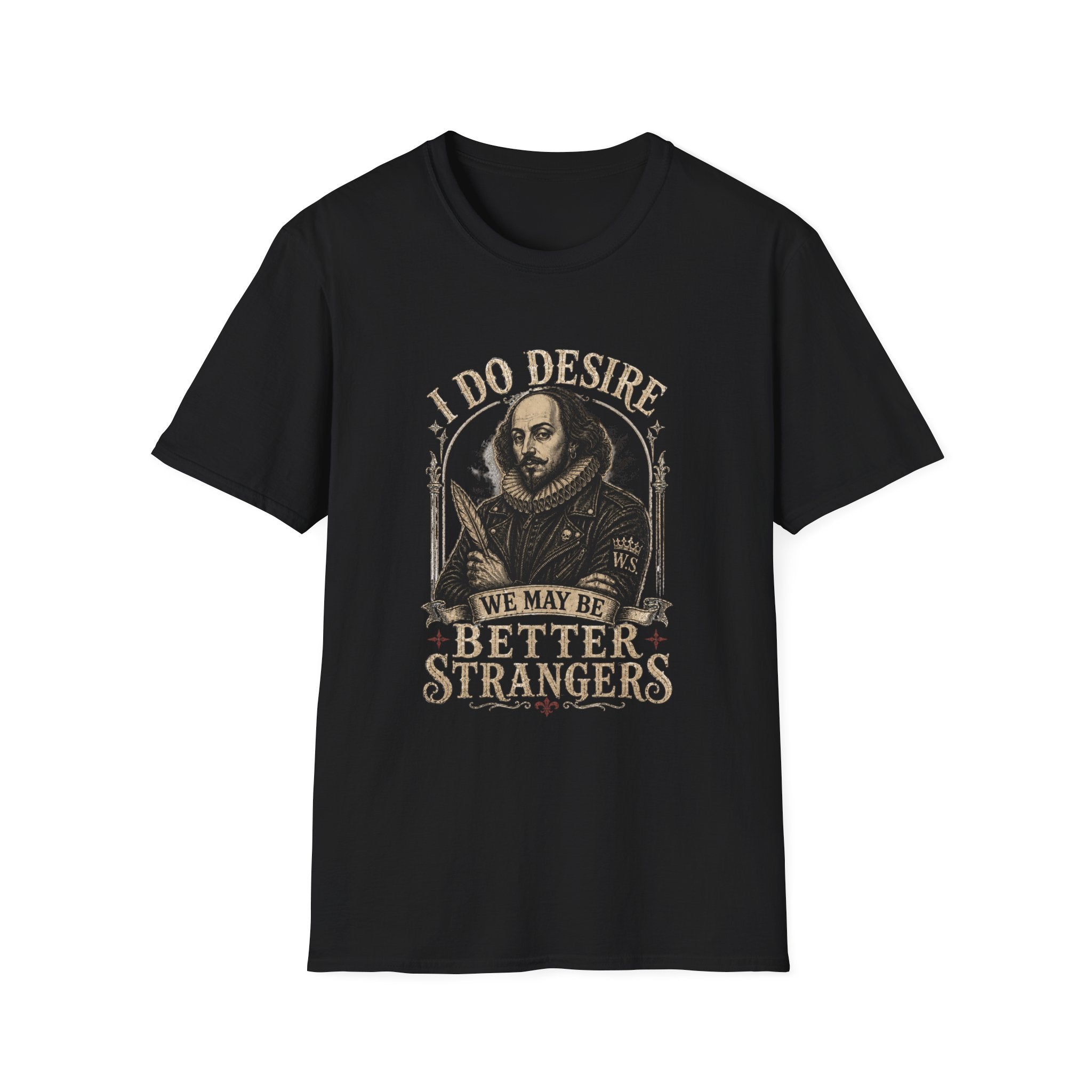 I Do Desire Shakespeare portrait T-Shirt | We May Be Better Strangers quote