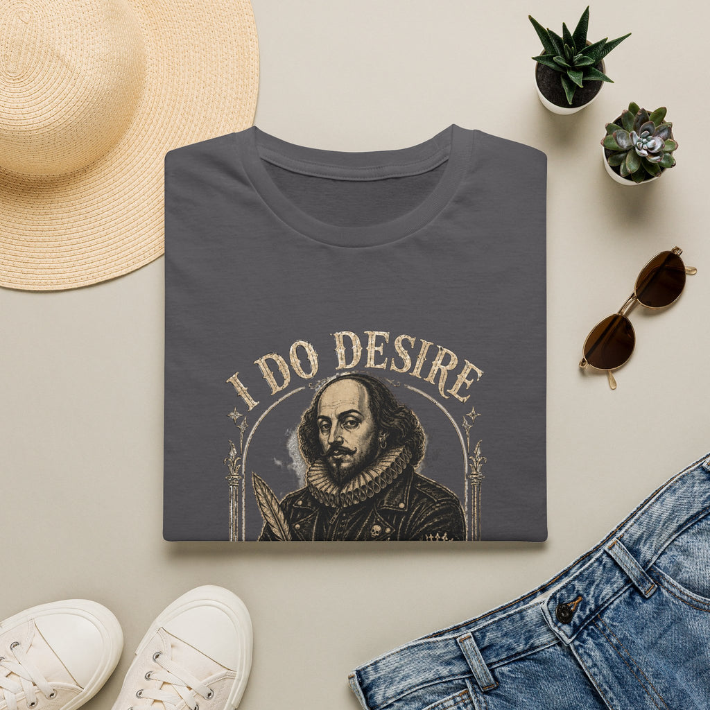 I Do Desire Shakespeare portrait T-Shirt | We May Be Better Strangers quote