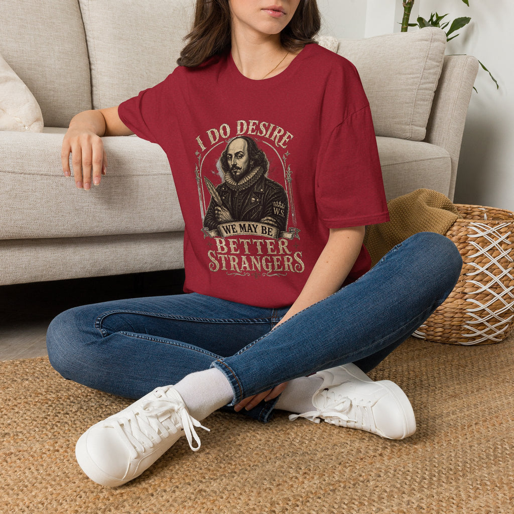 I Do Desire Shakespeare portrait T-Shirt | We May Be Better Strangers quote