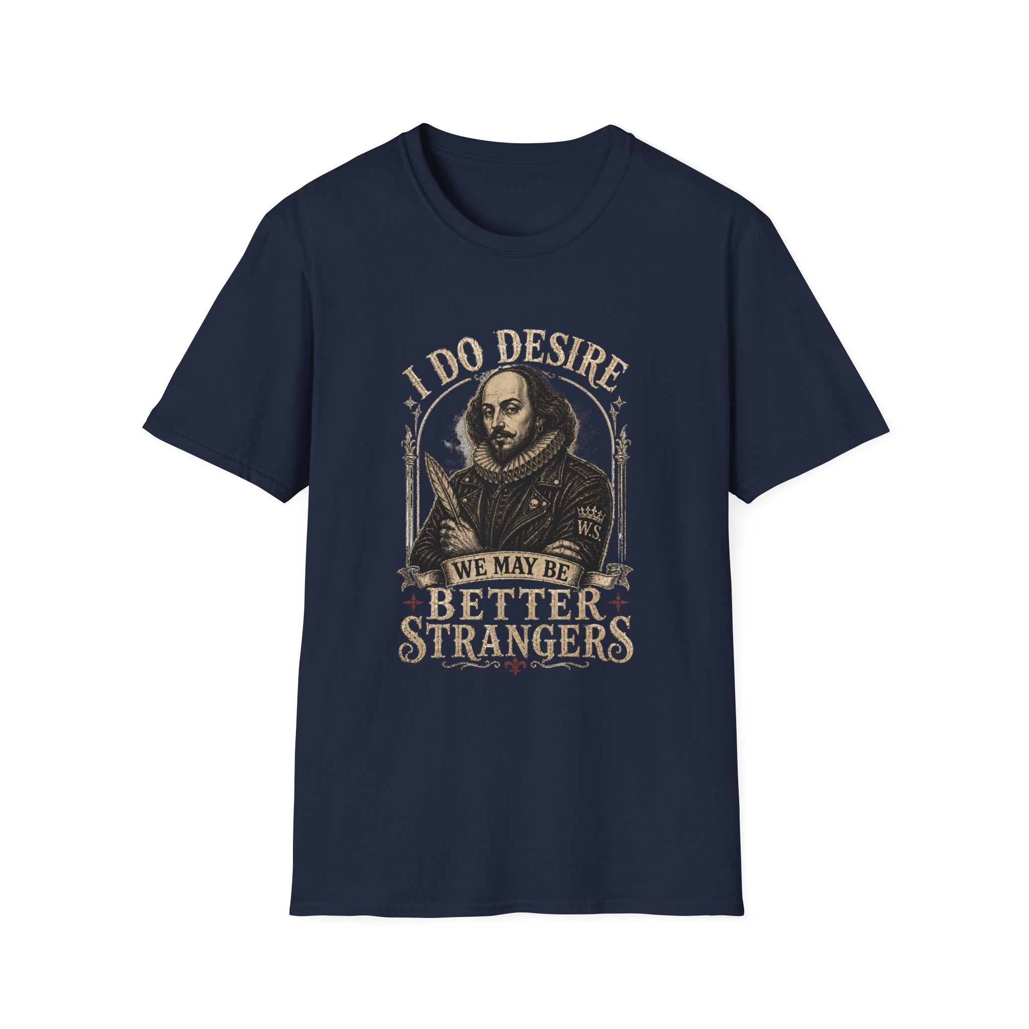 I Do Desire Shakespeare portrait T-Shirt | We May Be Better Strangers quote